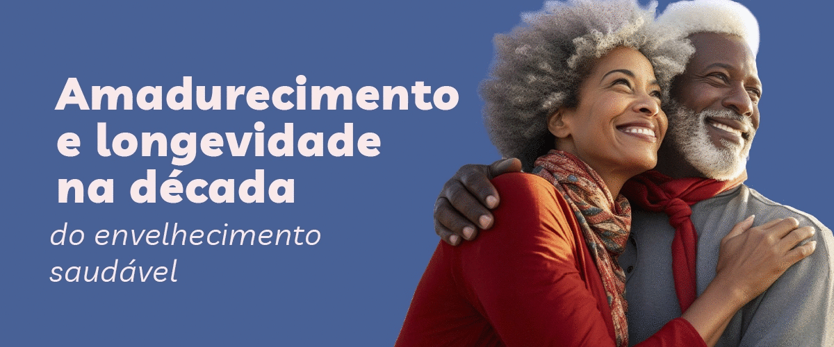 Amadurecimento e longevidade